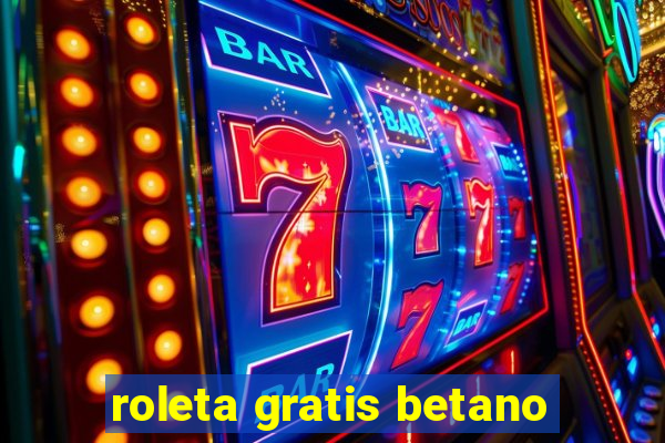 roleta gratis betano